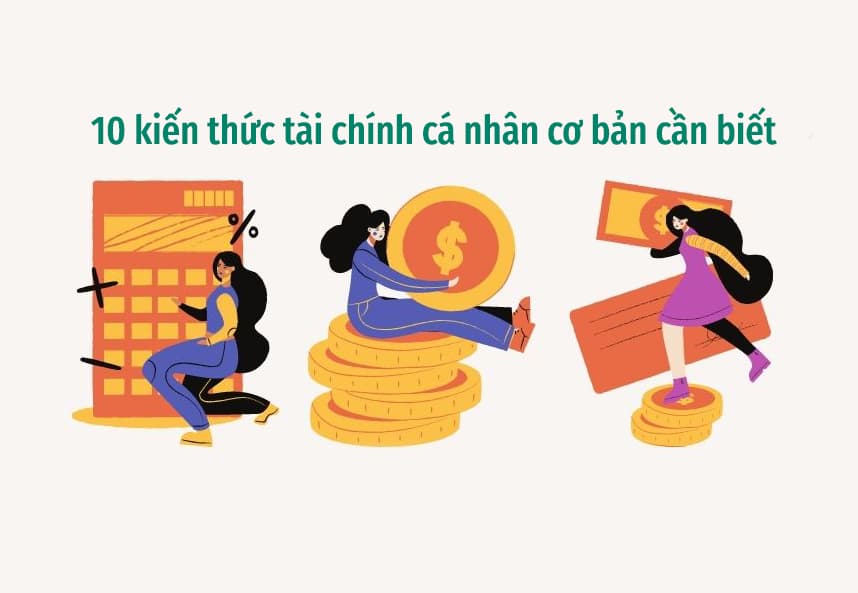 10 Kien Thuc Tai Chinh Ca Nhan Co Ban Can Biet 86248